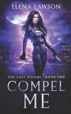 Compel Me: A Reverse Harem Vampire Romance (The Last Vocari)