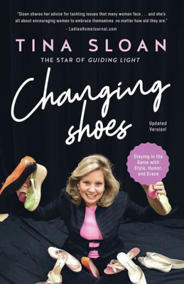 Changing Shoes: Staying in the Game with Style, Humor, and Grace