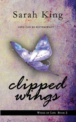 Clipped Wings (The Wings of Life)
