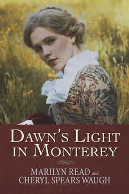 Dawn's Light in Monterey (Women of Monterey)