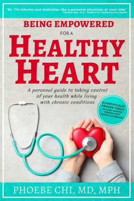 Being Empowered for a Healthy Heart: A personal guide to taking control of your health while living with chronic conditions