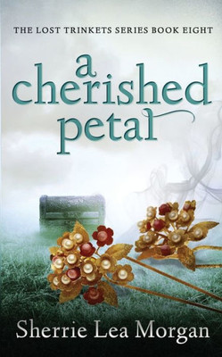 A Cherished Petal (The Lost Trinkets Series)