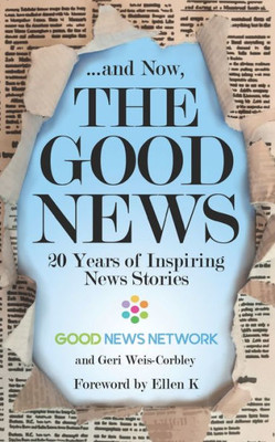 ... And Now, The Good News: 20 Years of Inspiring News Stories