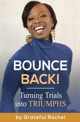 Bounce Back: Turning Trials into Triumphs