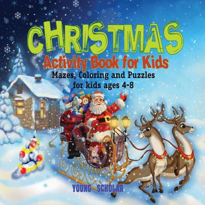 Christmas Activity Book for Kids : Mazes, Coloring and Puzzles for Kids Ages 4-8