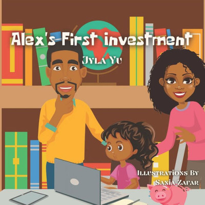 Alex's First Investment: A Children's Book About Saving, Budgeting, & Investing