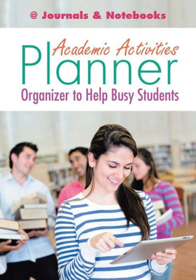 Academic Activities Planner / Organizer to Help Busy Students