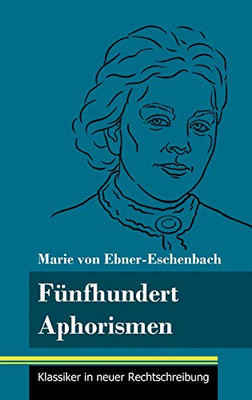 Fünfhundert Aphorismen: (Band 38, Klassiker in neuer Rechtschreibung) (German Edition) - Hardcover