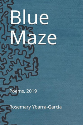 Blue Maze: Poems, 2019