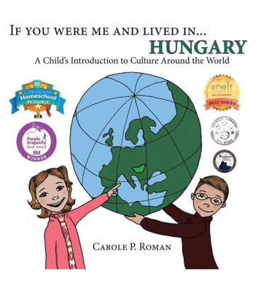 If You Were Me and Lived in... Hungary: A Child's Introduction to Culture Around the World (If You Were Me and Lived In... Cultural)