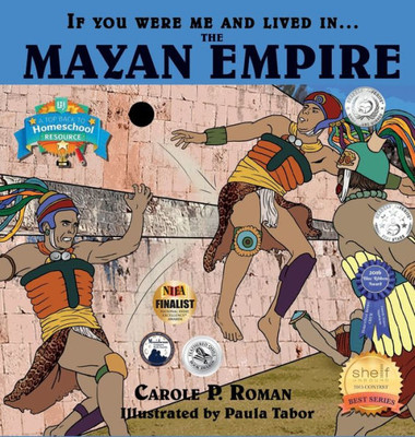 If You Were Me and Lived in....the Mayan Empire: An Introduction to Civilizations Throughout Time (If You Were Me and Lived In... Historical)