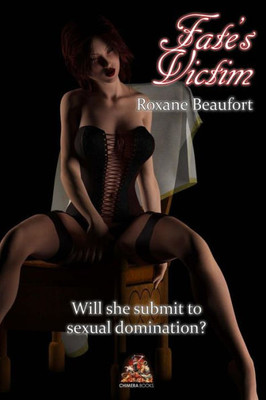 Fate's Victim: Will she submit to sexual domination?