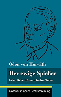 Der ewige Spießer: Erbaulicher Roman in drei Teilen (Band 135, Klassiker in neuer Rechtschreibung) (German Edition) - Hardcover
