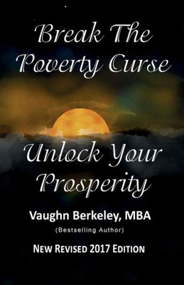 Break The Poverty Curse: Unlock Your Prosperity (2017)