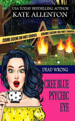Dead Wrong (A Cree Blue Psychic Eye Mystery)