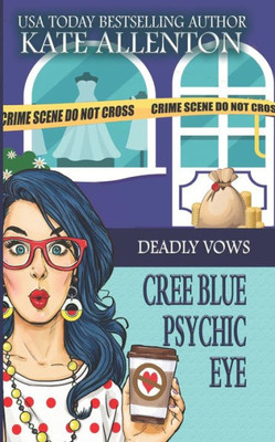 Deadly Vows (A Cree Blue Psychic Eye Mystery)