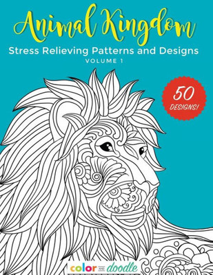 Animal Kingdom: Stress Relieving Patterns and Designs