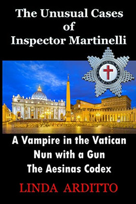 The Unusual Cases of Inspector Martinelli - 9780464768982