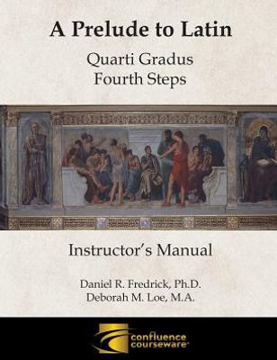 A Prelude to Latin: Quarti Gradus - Fourth Steps Instructor's Manual (4)