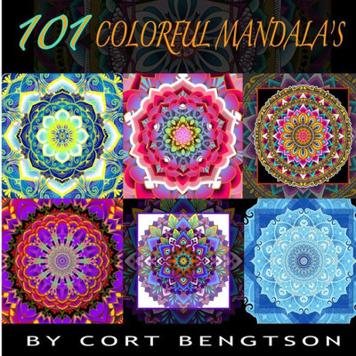101 Colorful Mandala's: The most ridiculously colorful Mandala's you have ever seen
