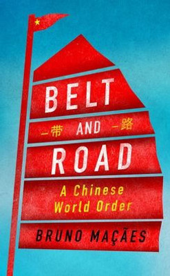 Belt and Road: A Chinese World Order