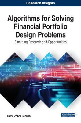 Algorithms for Solving Financial Portfolio Design Problems: Emerging Research and Opportunities