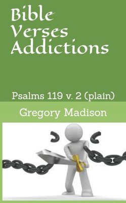 Bible Verses Addictions: Psalms 119 (plain)