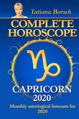 Complete Horoscope CAPRICORN 2020: Monthly Astrological Forecasts for 2020