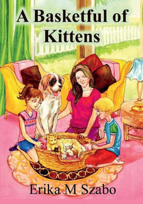 A Basketful of Kittens: The BFF gang's kitten rescue adventure