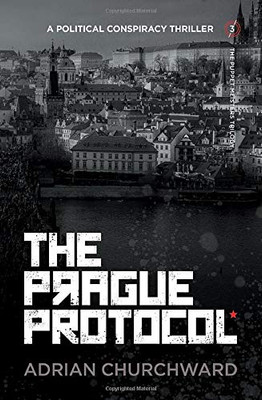 The Prague Protocol: A political conspiracy thriller (Puppet Meisters Trilogy) - Hardcover