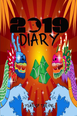 2019 Diary Year Of The Pig: 2019 Chinese Year Of The Pig Diary