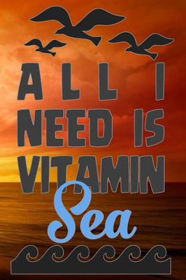 All I Need Is Vitamin Sea
