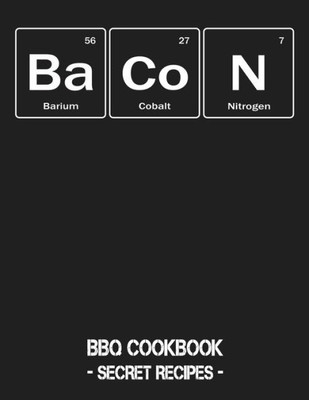 BaCoN: BBQ Cookbook - Secret Recipes For Men