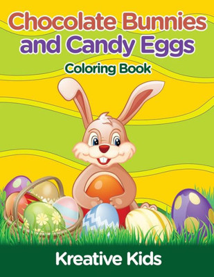 Chocolate Bunnies and Candy Eggs Coloring Book