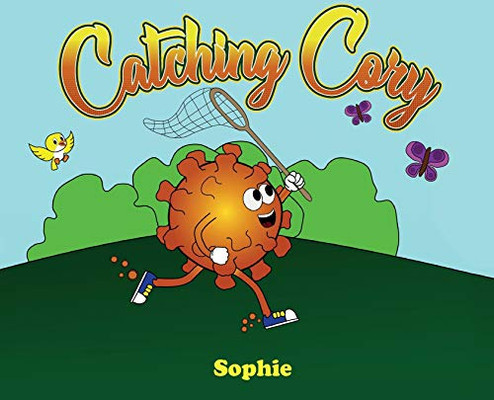 Catching Cory: The Traveling Misfortunes of Cory the Covid - Hardcover