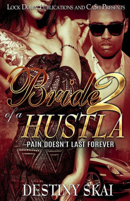 BRIDE OF A HUSTLA 2: PAIN DOESN'T LAST FOREVER