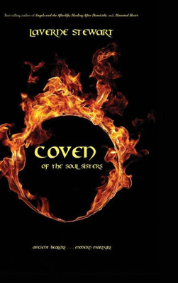 Coven of the Soul Sisters: Ancient Healers ... Modern Martyrs