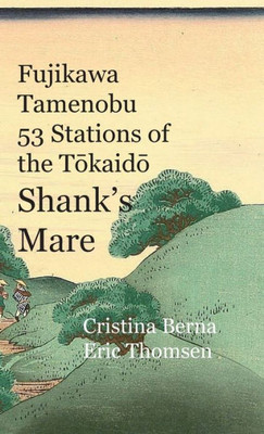 Fujikawa Tamenobu 53 Stations of the Tokaido Shank's Mare