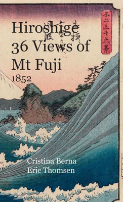 Hiroshige 36 Views of Mt Fuji 1852