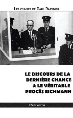 Le discours de la dernière chance & Le vEritable procès Eichmann