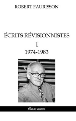 Ecrits rEvisionnistes I - 1974-1983