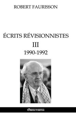 Ecrits rEvisionnistes III - 1990-1992