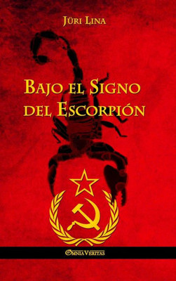 Bajo el Signo del Escorpión: El ascenso y la caída del Imperio SoviEtico (Spanish Edition)