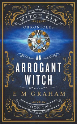 An Arrogant Witch (Witch Kin Chronicles)
