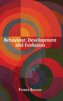 Behaviour, Development and Evolution