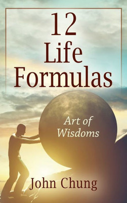 12 Life Formulas: Art of Wisdoms