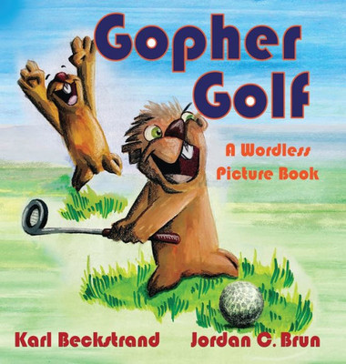 Gopher Golf: A Wordless Picture Book (Stories Without Words)