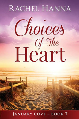 Choices Of The Heart (January Cove)