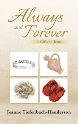 Always and Forever: 4 Gifts to Jesus