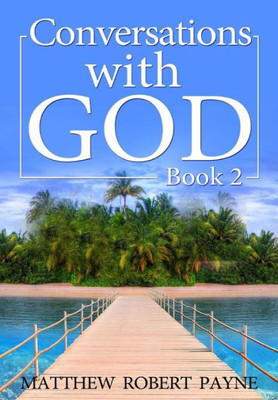 Conversations With God: Book 2